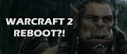 Teaser Bild von Warcraft 2 Film doch noch möglich? Neue Infos – Ein Reboot