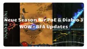 Teaser Bild von WoW: 4FF: Neue Season in Diablo 3, Path of Exile, Updates in BfA