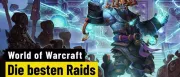 Teaser Bild von World of Warcraft | Die besten Raids aller Zeiten